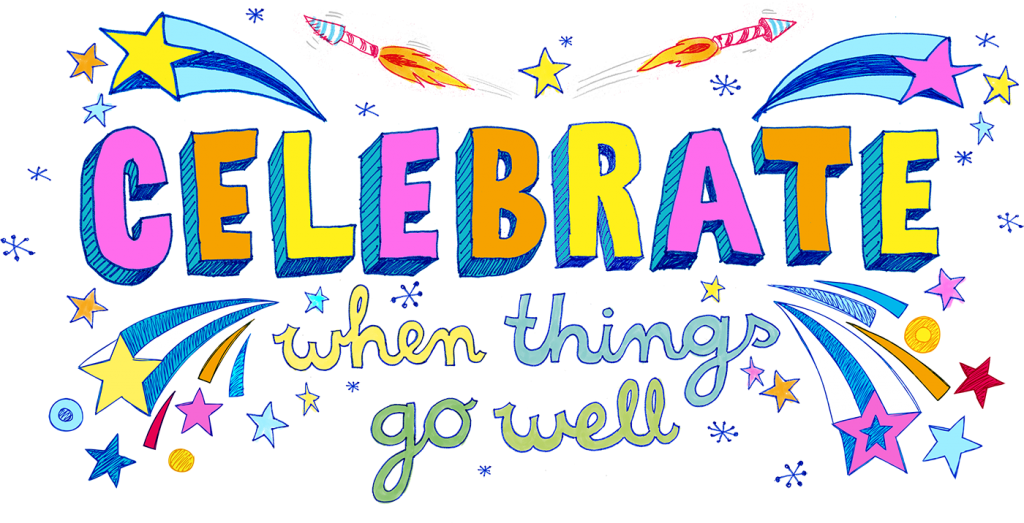 All too often we focus on what went wrong or how much there is still to do. But spending time celebrating the positives is powerful! Recognising the joy in both small and large achievements can make us feel better and be a positive reinforcement for affecting beneficial change in our lives. For more information on the importance of celebrating your achievements see Psychologies Magazine’s article on the topic.