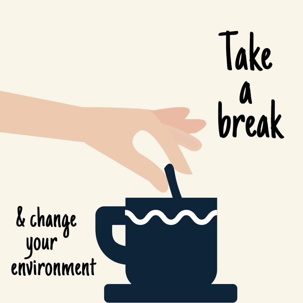 Take a break and change your environment